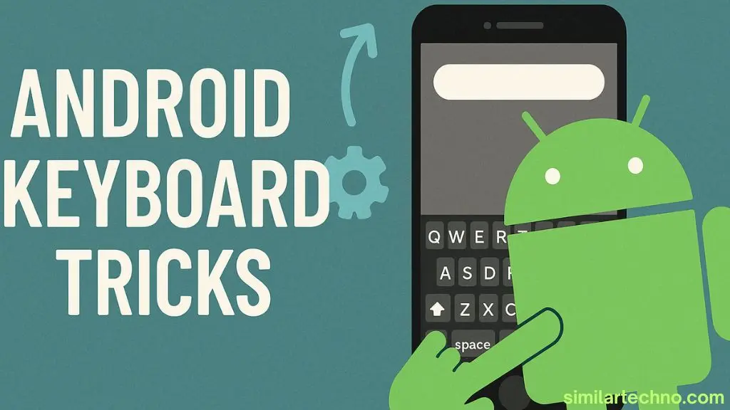 Android Keyboard Tricks